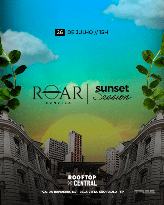 ROAR MUSIC - SUNSET NO ROOFTOP DA CENTRAL 26/07 DOMINGO
