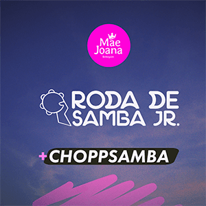 Roda Samba Junior + Chopp Samba