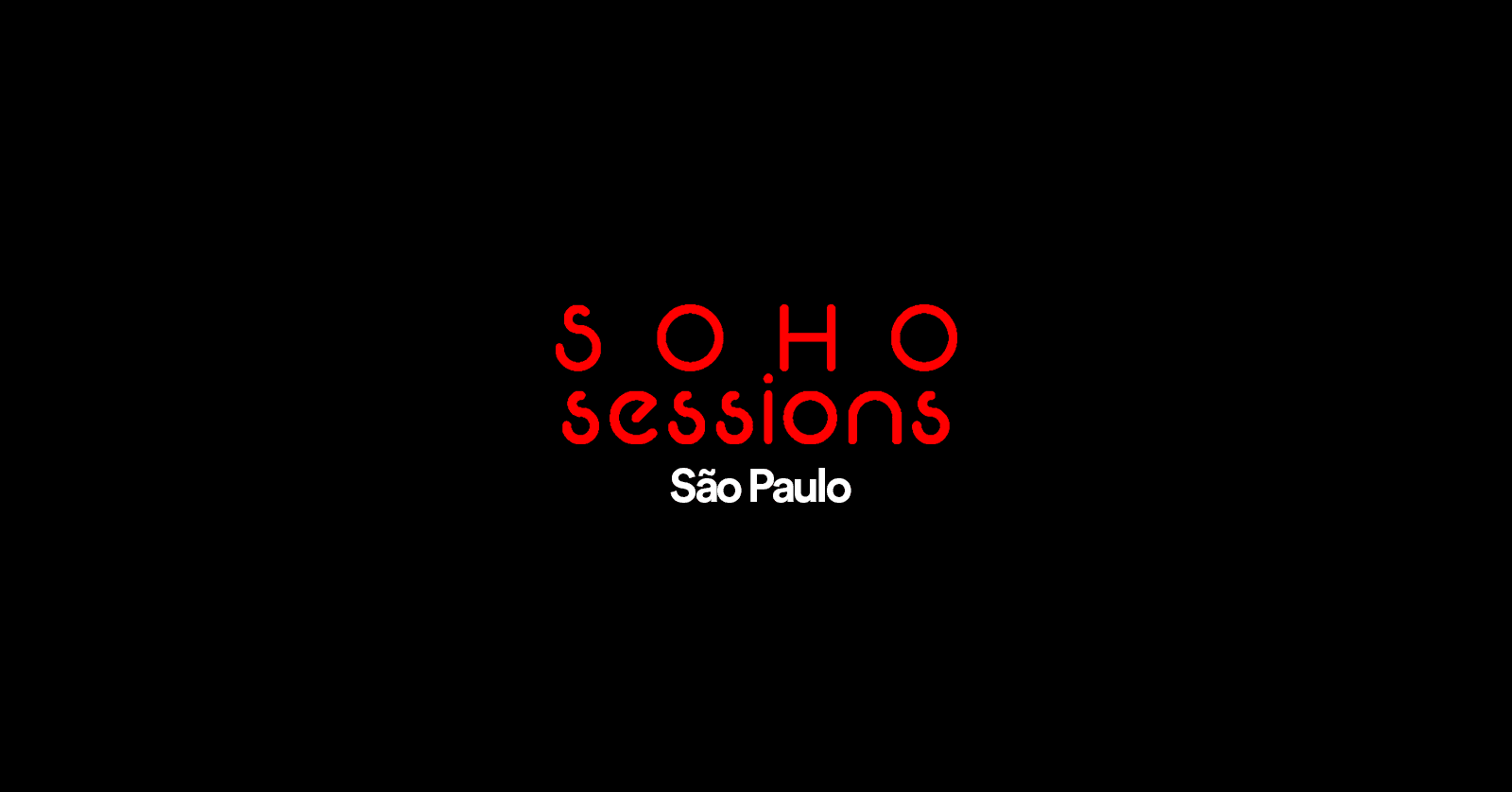 SOHO SESSIONS SP | 05 NOVEMBRO | QUINTA-FEIRA