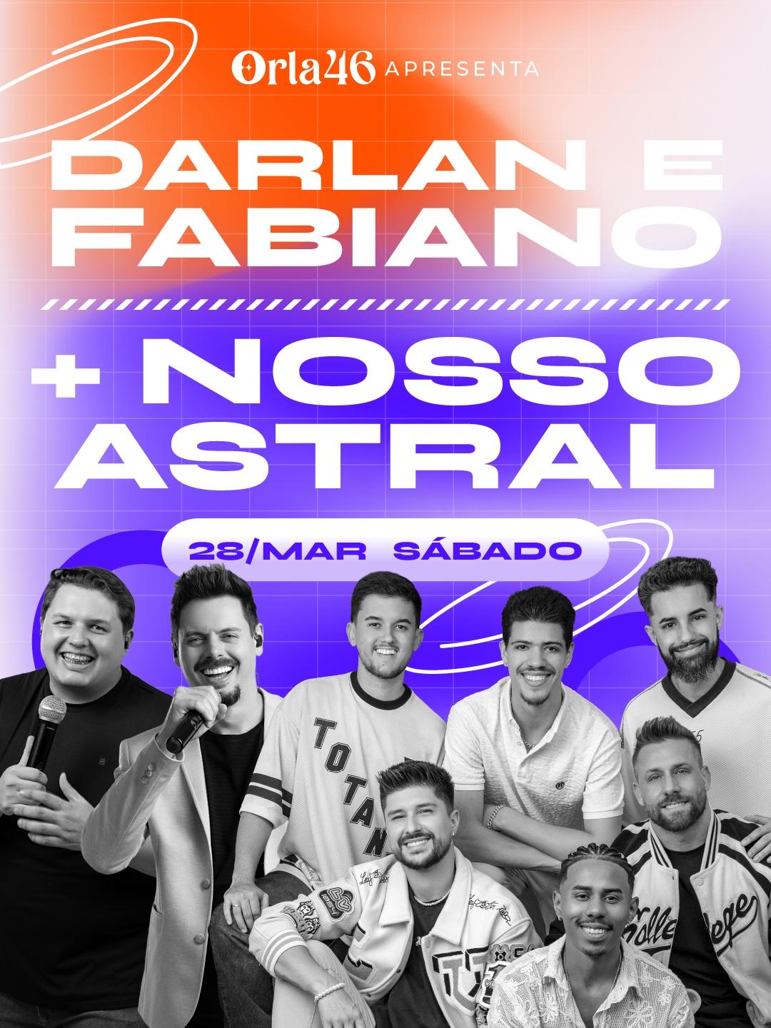 DARLAN E FABIANO + NOSSO ASTRAL NO ORLA 46