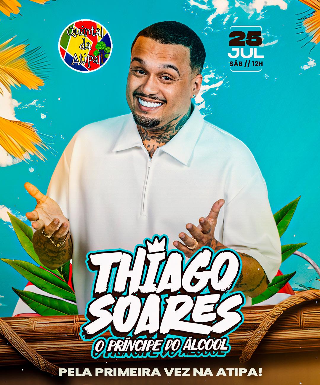 THIAGO SOARES - O PRINCIPE DO ALCOOL NO QUINTAL DA ATIPA - SP