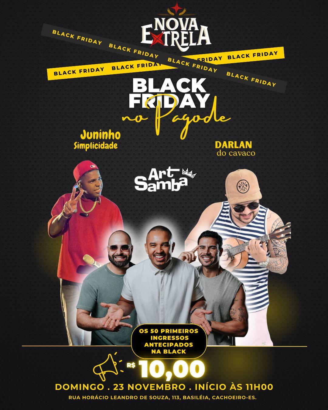 BLACK FRIDAY NO PAGODE - NOVA EXTRELA