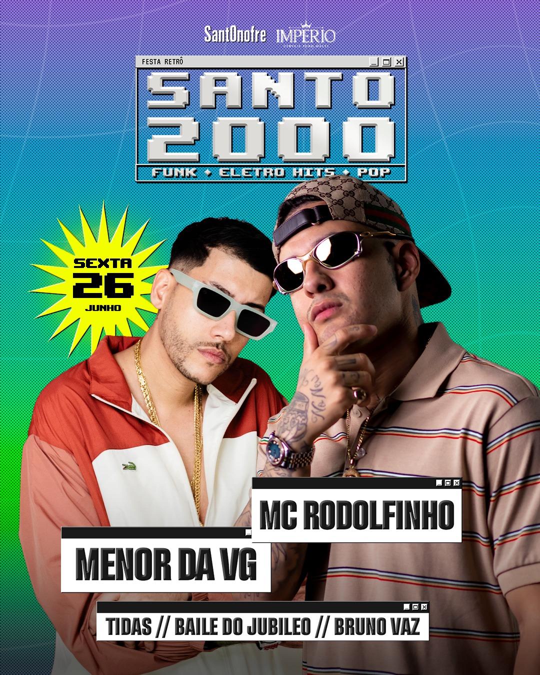 Santo 2000 (26/06) Mc Rodolfinho + Menor da VG