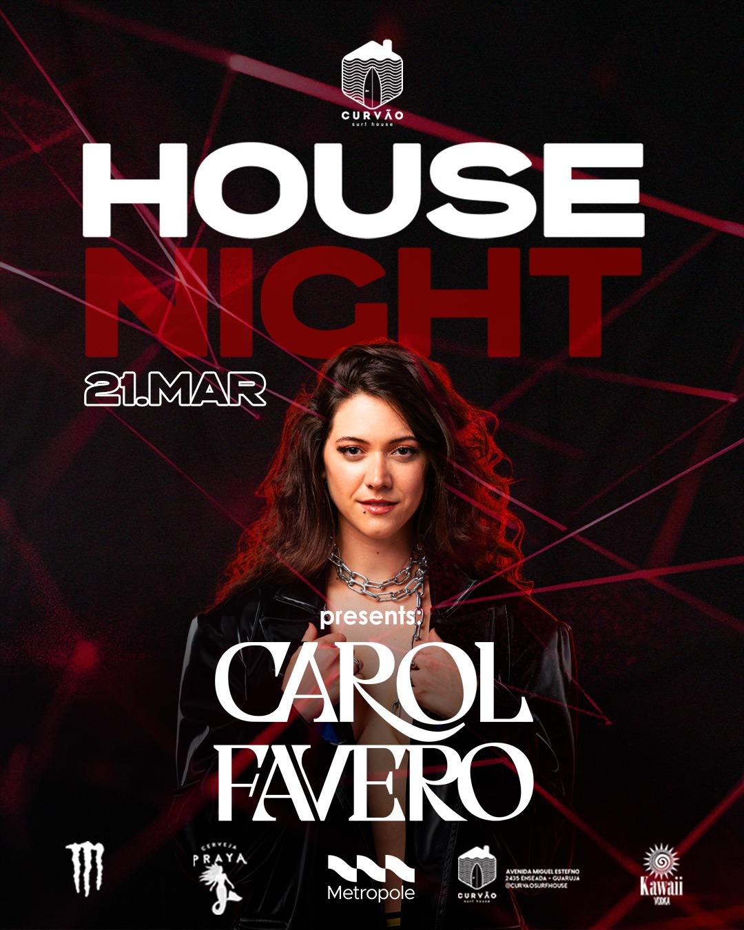 HOUSE NIGHT W/ CAROL FAVERO