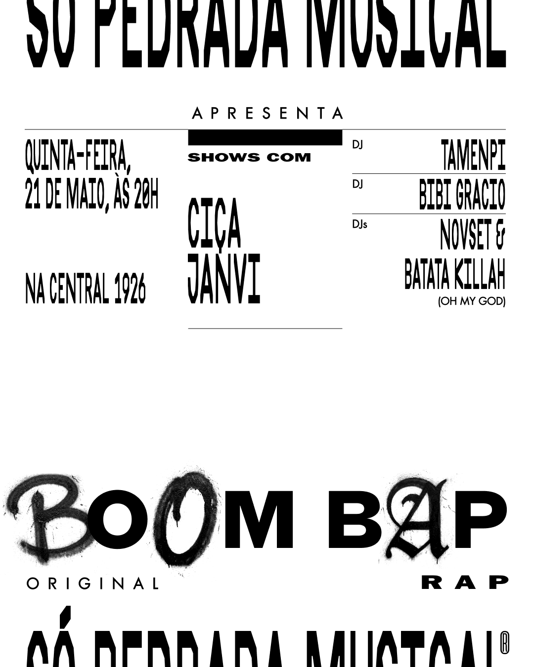 SÓ PEDRADA MUSICAL APRESENTA BOOM BAP C/ CIÇA (SHOW)  na Central 1926