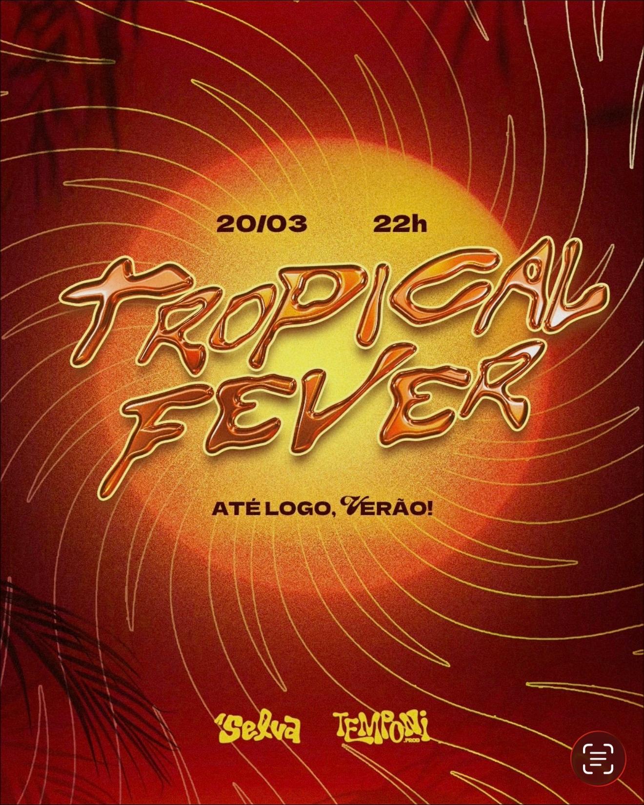 TROPICAL FEVER (até logo, verão)