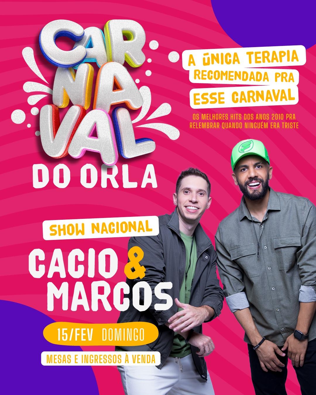 CACIO E MARCOS - CARNAVAL DO ORLA