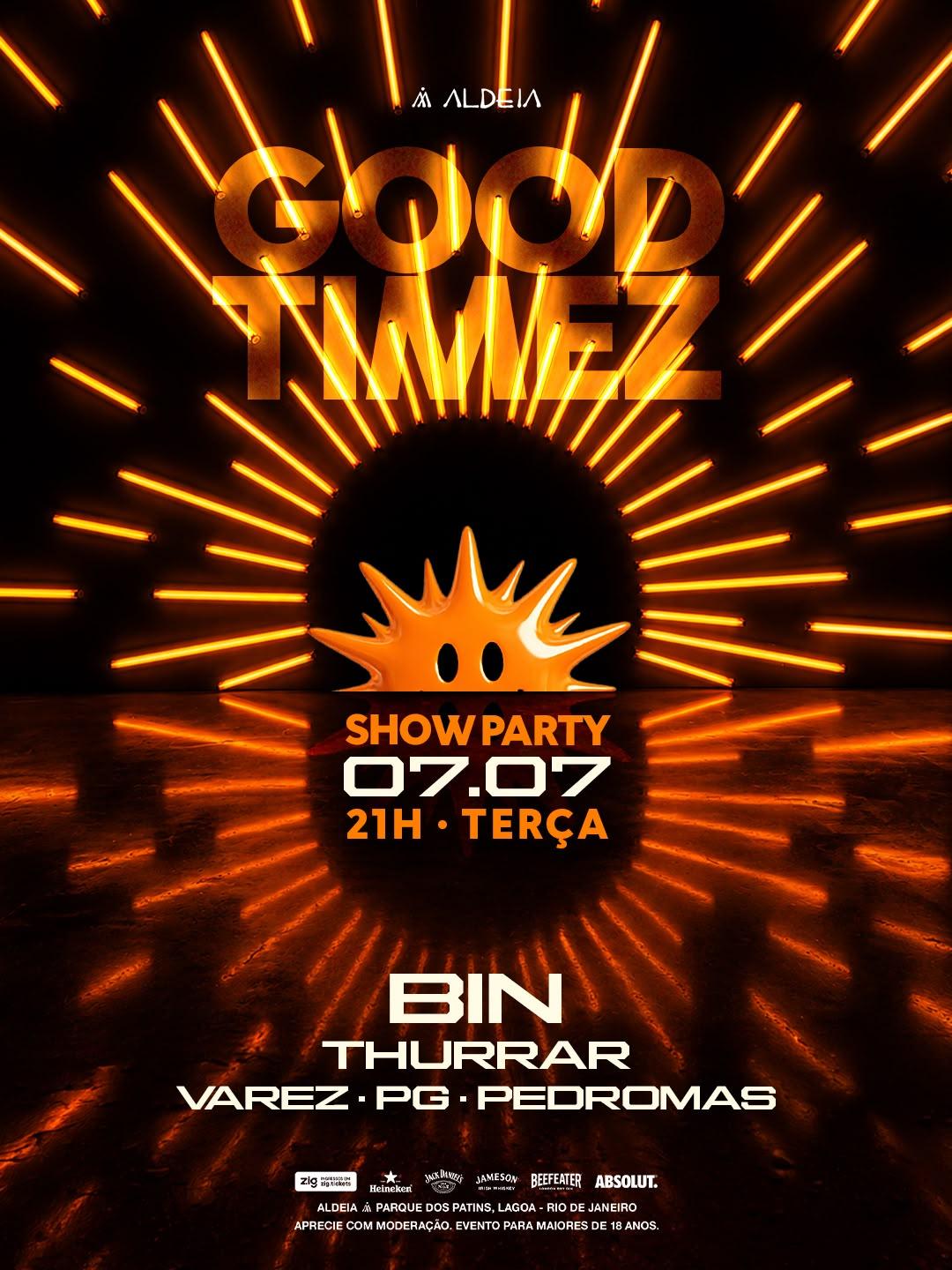 GOOD TIMEZ - ALDEIA 07/07