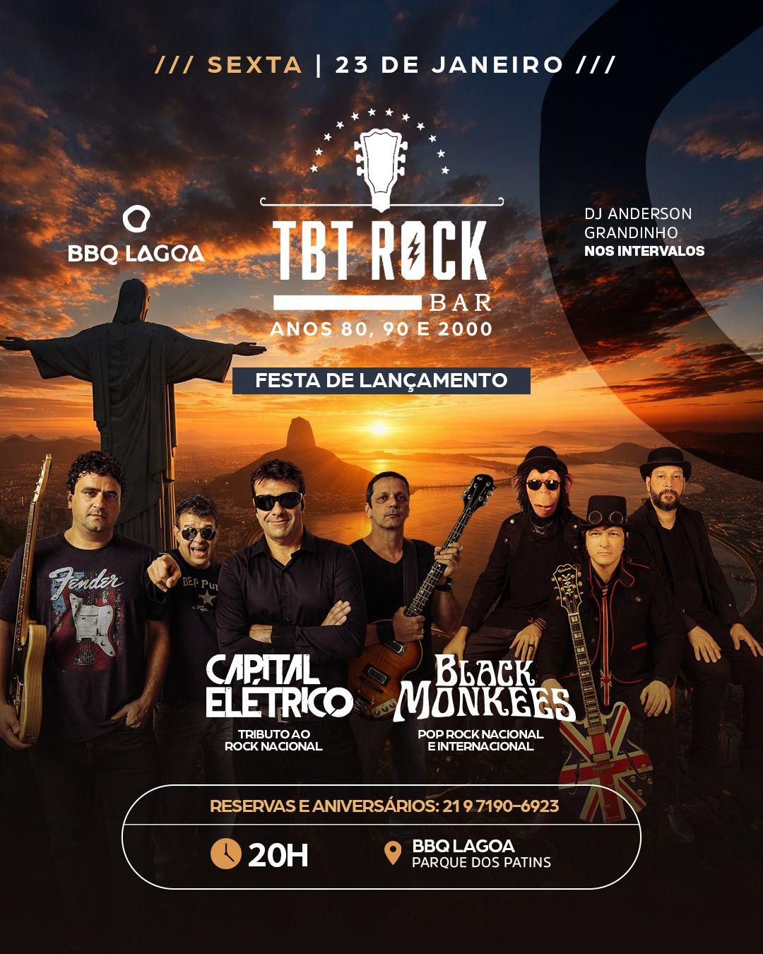Tbt Rock Bar BBQ LAGOA | Festa de Lançamento | Banda Capital Elétrico | Banda Black Monkees | 23/01