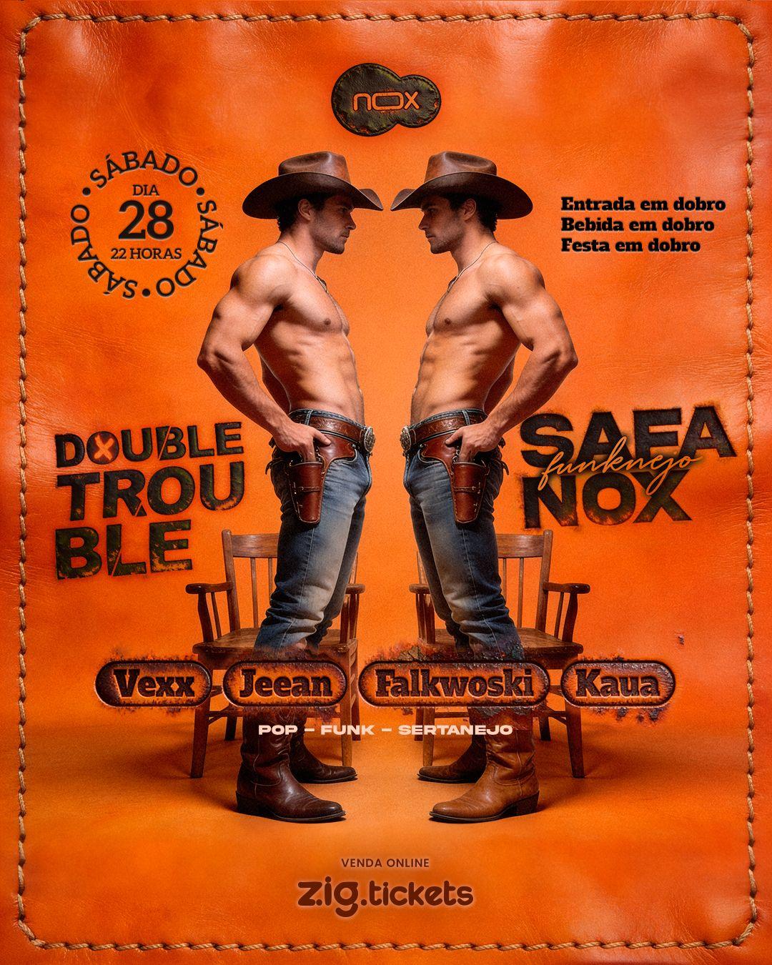 DOUBLE TROUBLE + SAFANOX