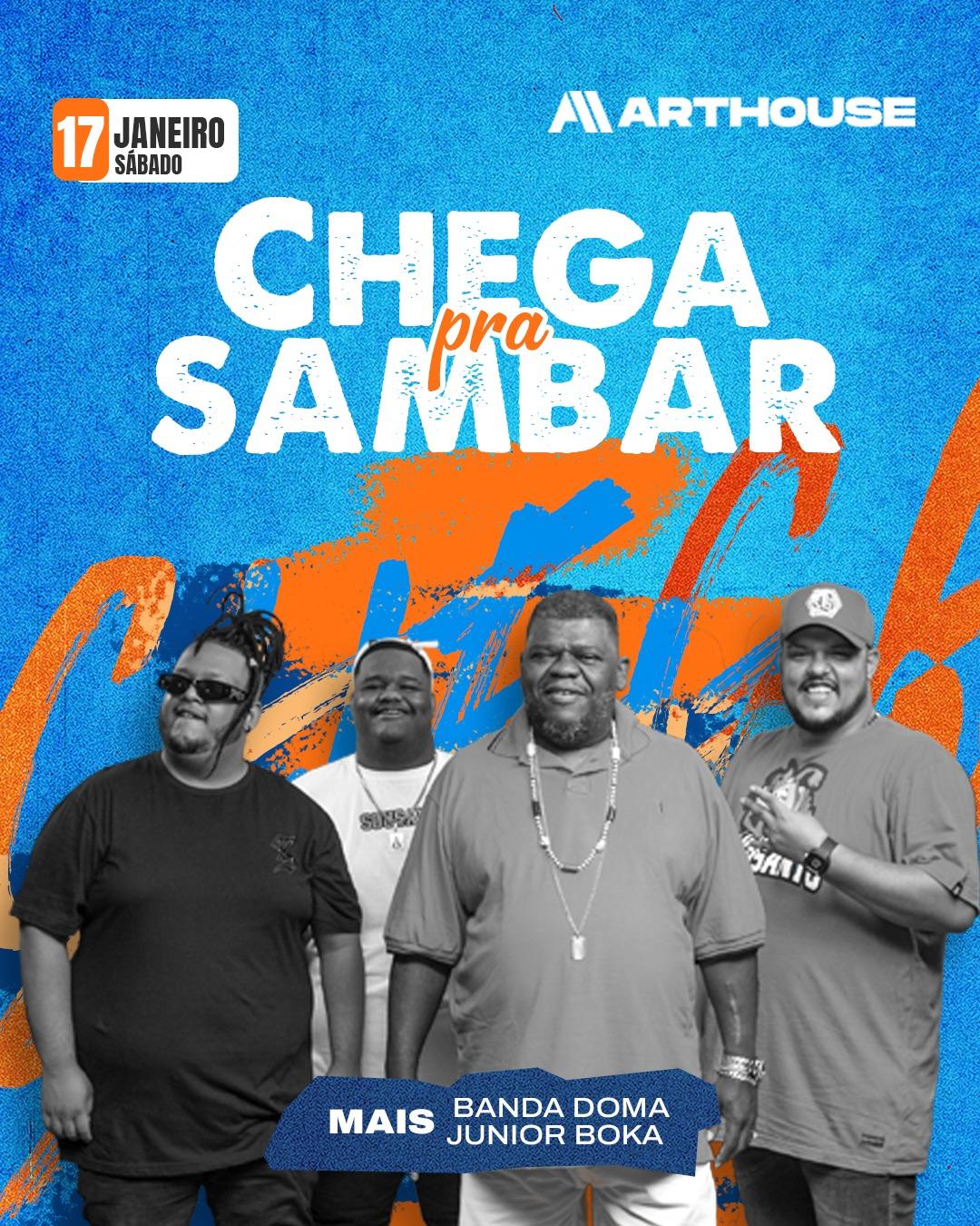 Art House - Chega pra Sambar - Doma -  Junior Boka - Sábado 17/01
