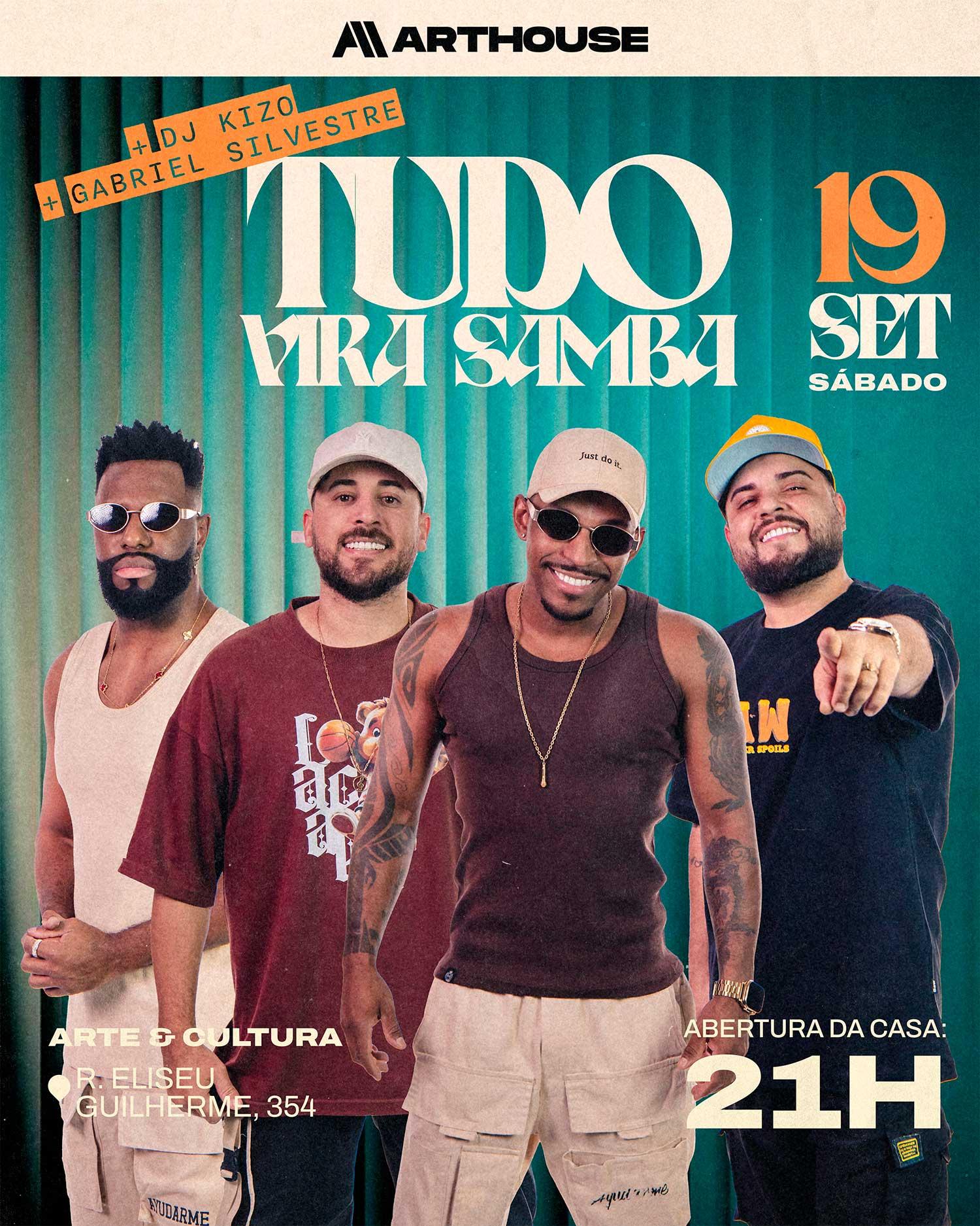 Art House  - Tudo Vira Samba - Gabriel Silvestre - DJ Kizo - Sábado  19/09 
