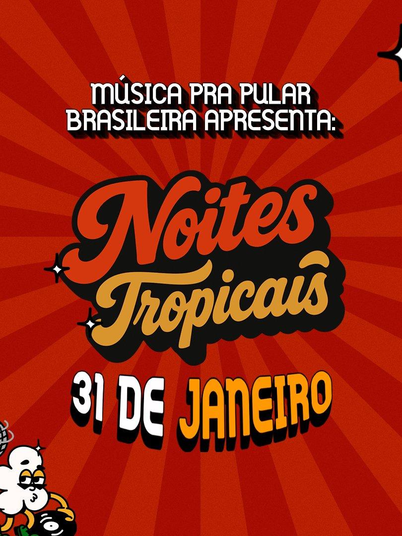 NOITES TROPICAIS - 31/01