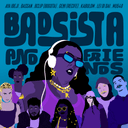 BADSISTA AND FRIENDS