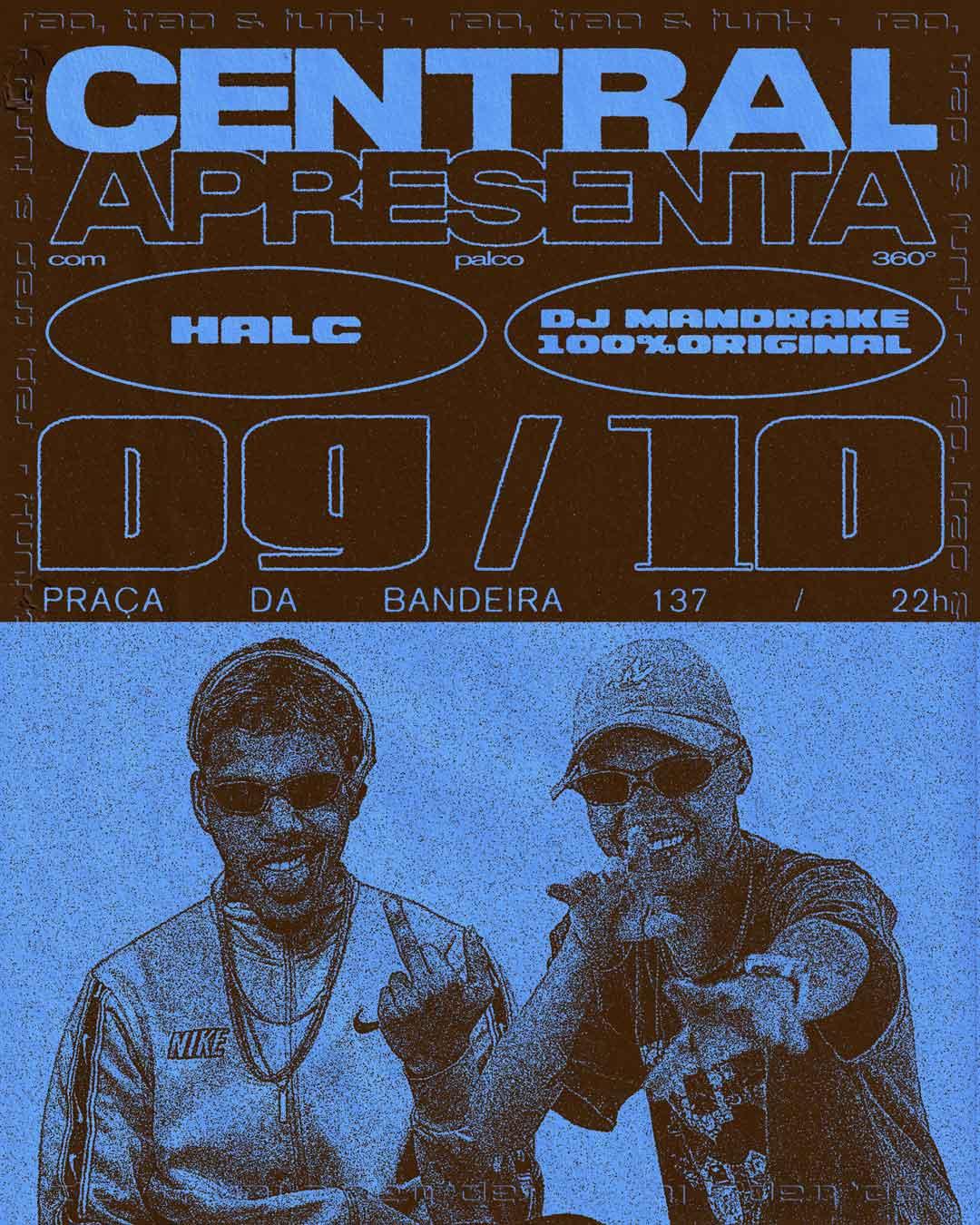 CENTRAL APRESENTA HALC & DJ MANDRAKE 100% ORIGINAL - SEXTA-FEIRA 09/10