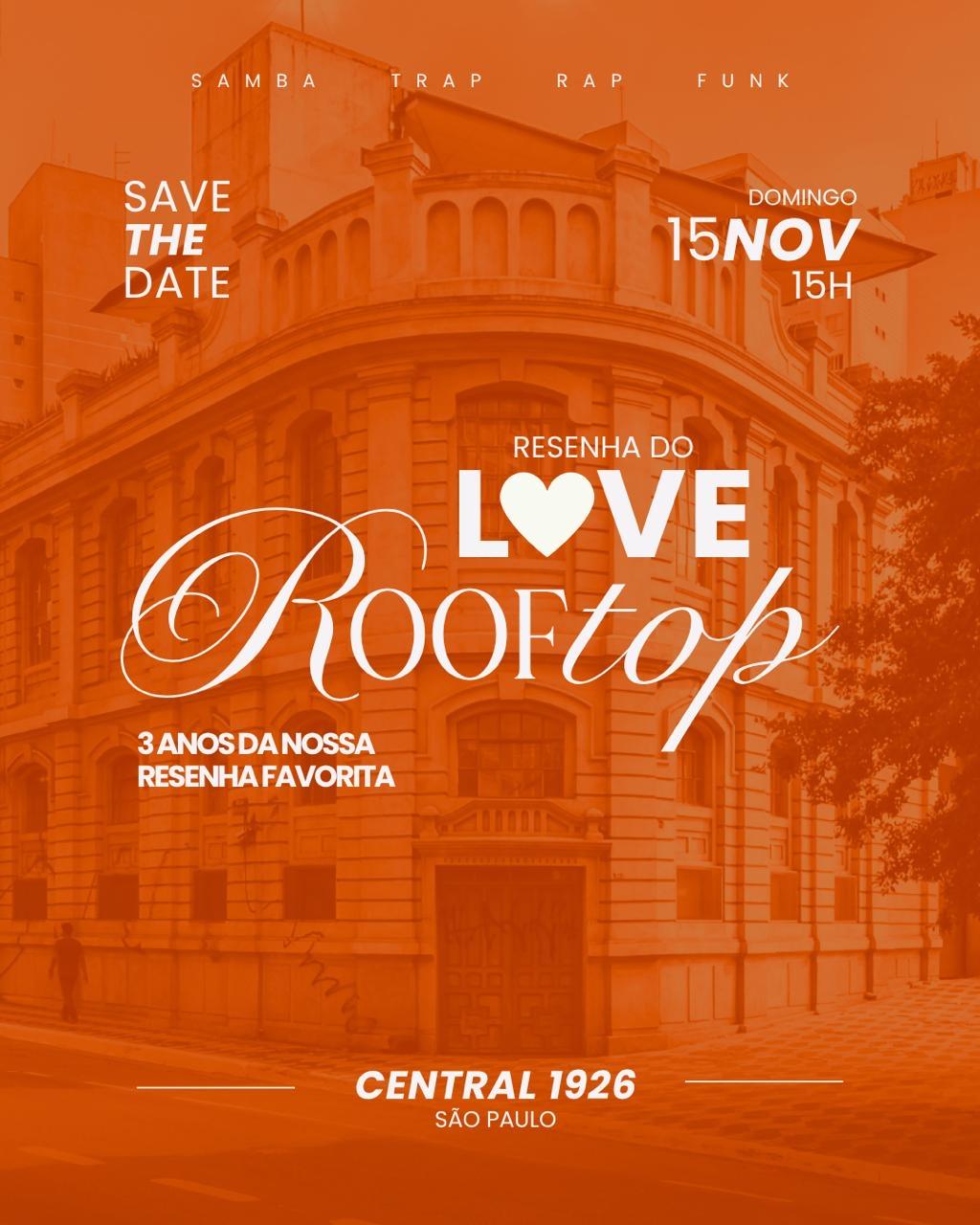RESENHA DO LOVE NO ROOFTOP DA CENTRAL - ESPECIAL DE 03 ANOS - DOMINGO 15/11