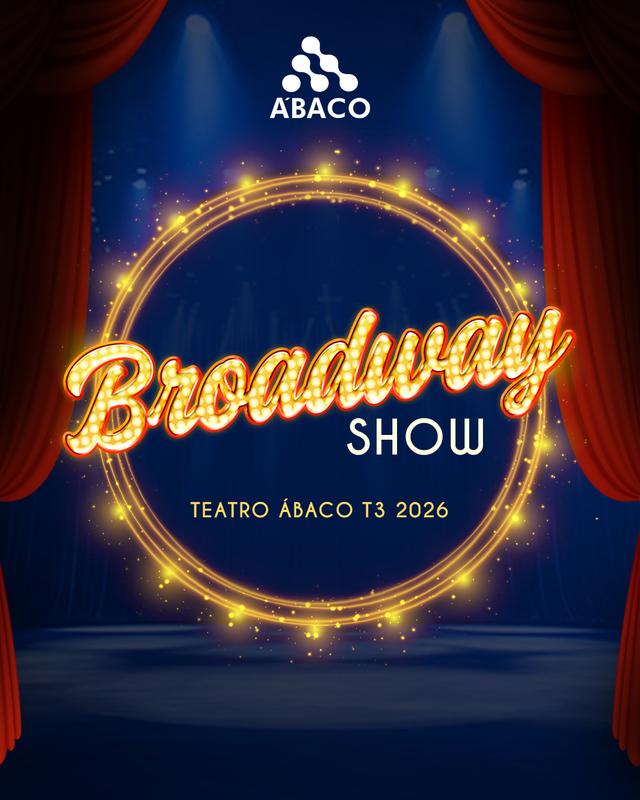 BROADWAY SHOW - Teatro T3 Ábaco - Sessão 2 (20h30)